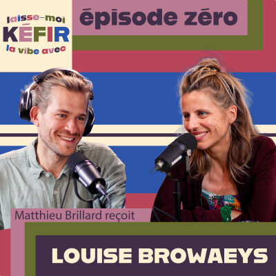 Laisse-Moi Kéfir La Vibe Avec Louise Browaeys cover