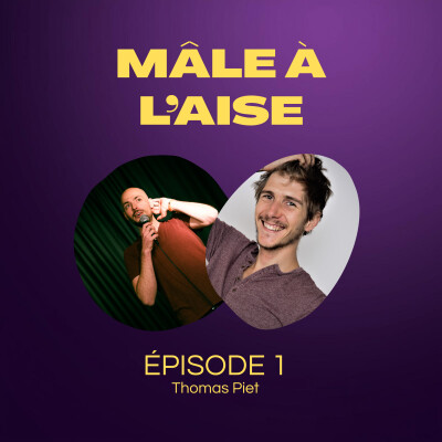 Mâle à l'aise - EPISODE 1 - THOMAS PIET cover