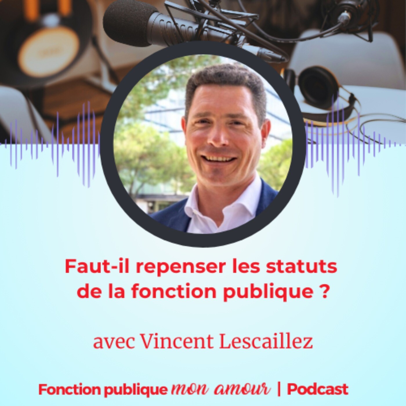 [Rediff] Faut-il repenser les statuts de la fonction publique ? avec Vincent Lescaillez
