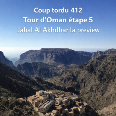 COUP TORDU EPISODE 412 : TOUR D'OMAN ETAPE 5, LA PREVIEW cover