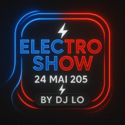 ELECTRO SHOW BY DJ LO 24 MAI 2025 cover