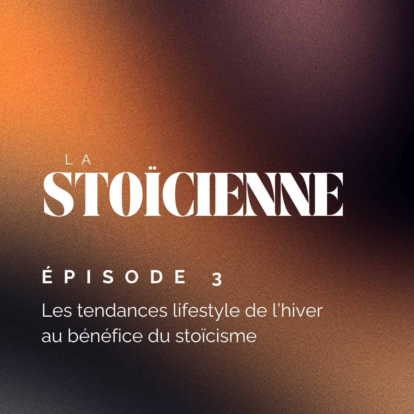 Les tendances lifestyle de l’hiver au bénéfice du stoïcisme episode artwork