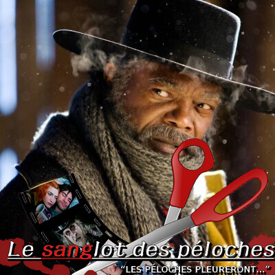 Le sanglot des péloches -épisode 17: Full review-Les 8 salopards (hateful 8) cover
