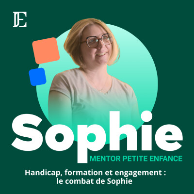 #1 Sophie - Mentor Petite Enfance - Handicap, formation et engagement : le combat de Sophie cover