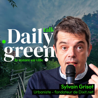 #14 Sortir du faux dilemme urbain : nature et densité avec Sylvain Grisot cover