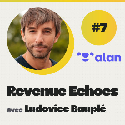 #7 IA, expérience utilisateur, culture Revenue : la recette d’Alan, avec Ludovic Bauplé, CRO cover