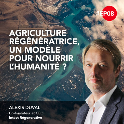 8. Agriculture régénératrice, un modèle pour nourrir l’humanité ? - Alexis Duval cover