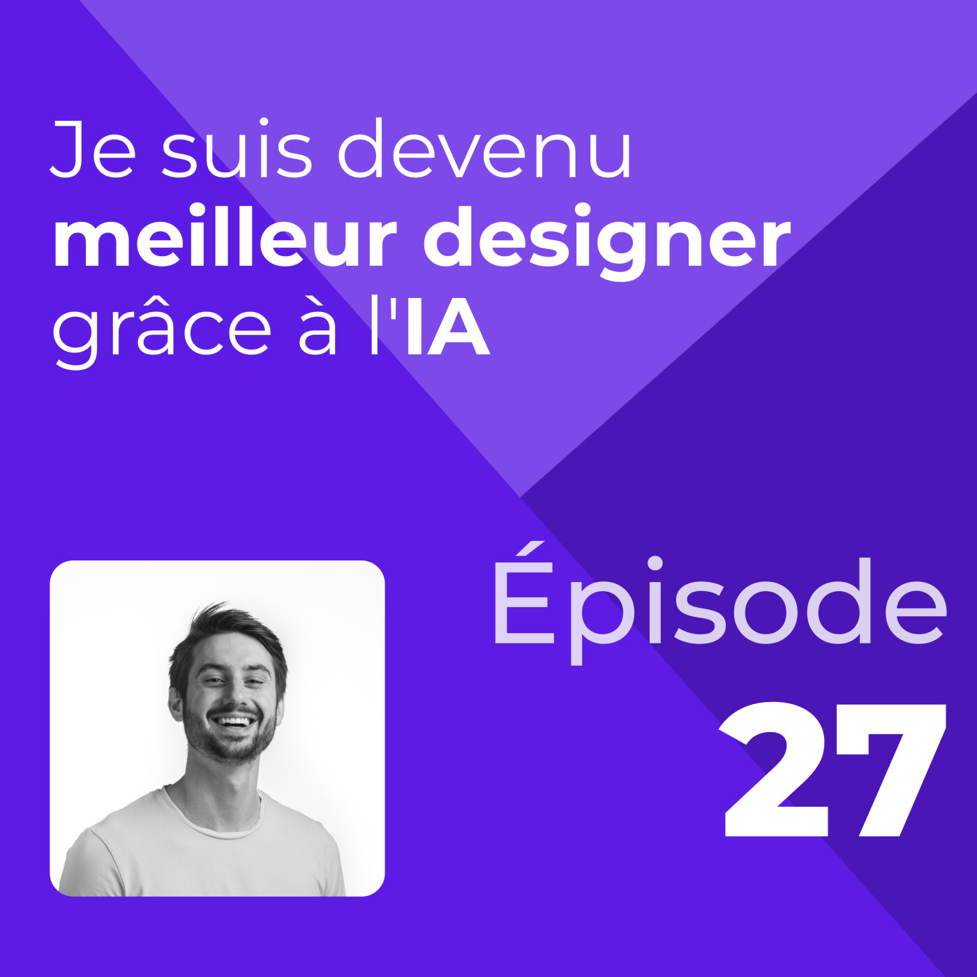 [CAPSULE UX] #27 Je suis devenu meilleur designer grâce à l'IA