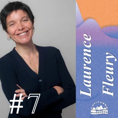#7 - Laurence Fleury, réaliser des documentaires au coeur des montagnes cover