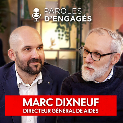 Marc DIXNEUF, Directeur Général de AIDES - Paroles d'Engagés - Épisode 1 cover
