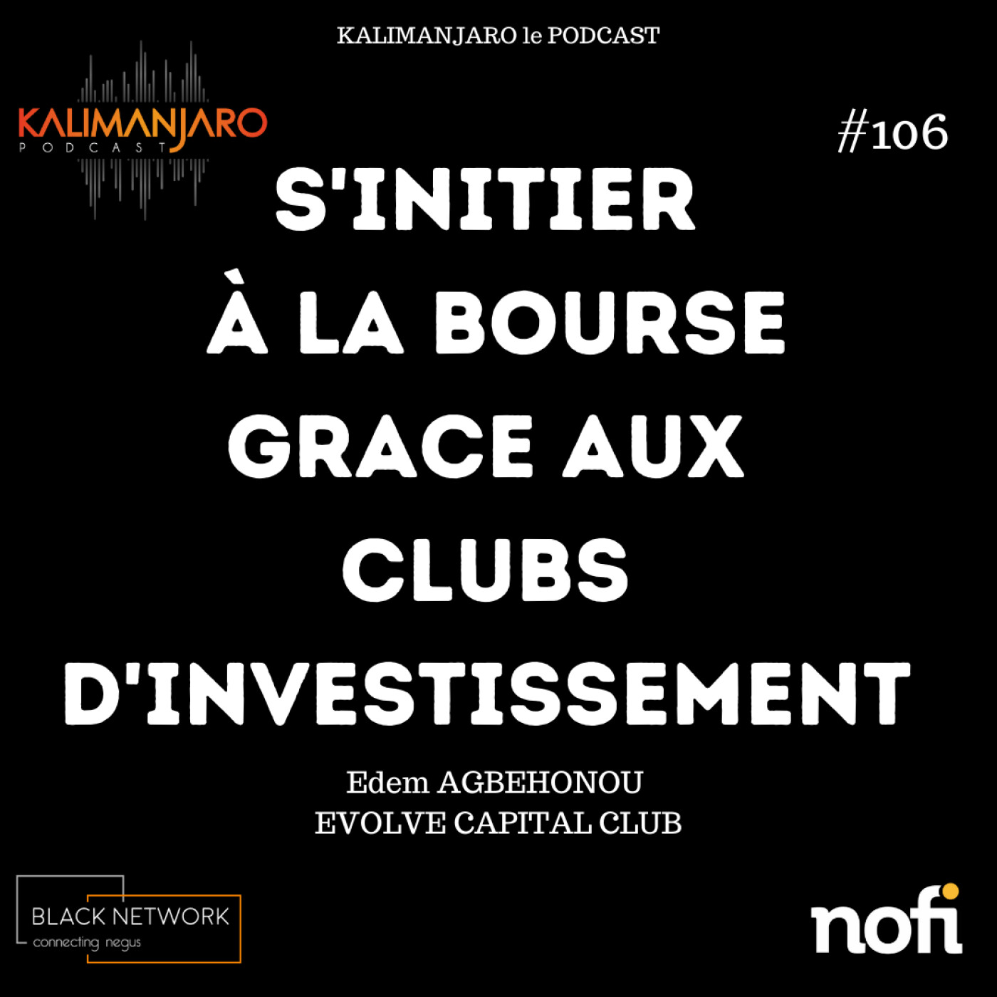 Episode #106: S'initier à la bourse grâce aux clubs d'investissement avec Edem AGBEHONOU episode artwork