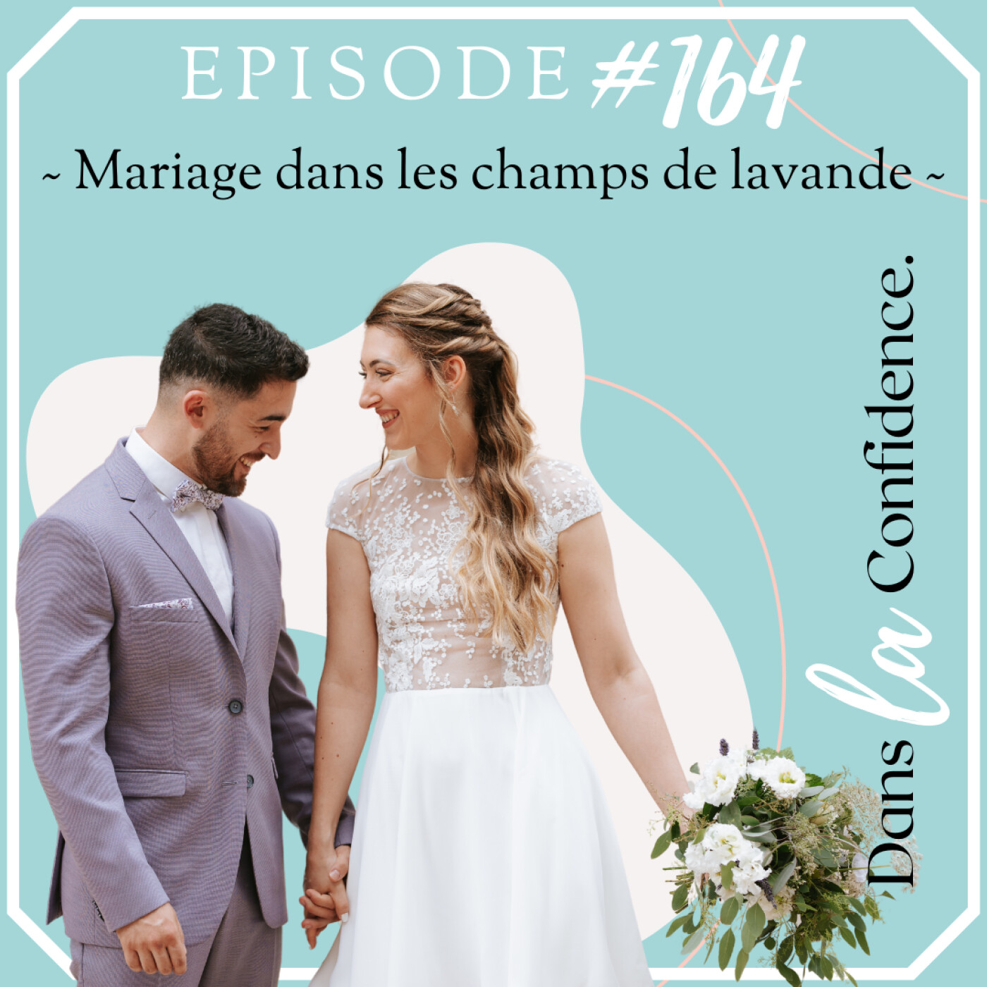 Podcast MARIAGE - Dans la Confidence