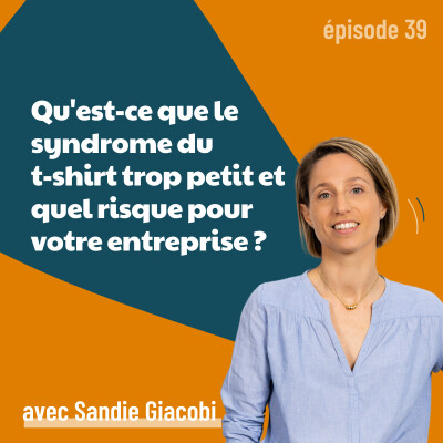 39- Qu'est-ce que le syndrome du t-shirt trop petit et quel risque pour votre entreprise ? | identité de marque, repositionnement, branding cover
