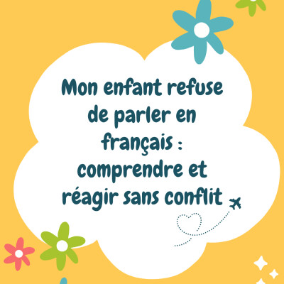 Mon enfant refuse de parler en français : comprendre et réagir sans conflit cover