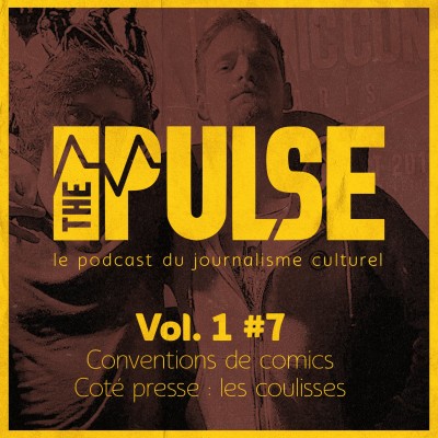 The Pulse Vol. 1 #7 - conventions de comics, côté presse en coulisses des salons cover
