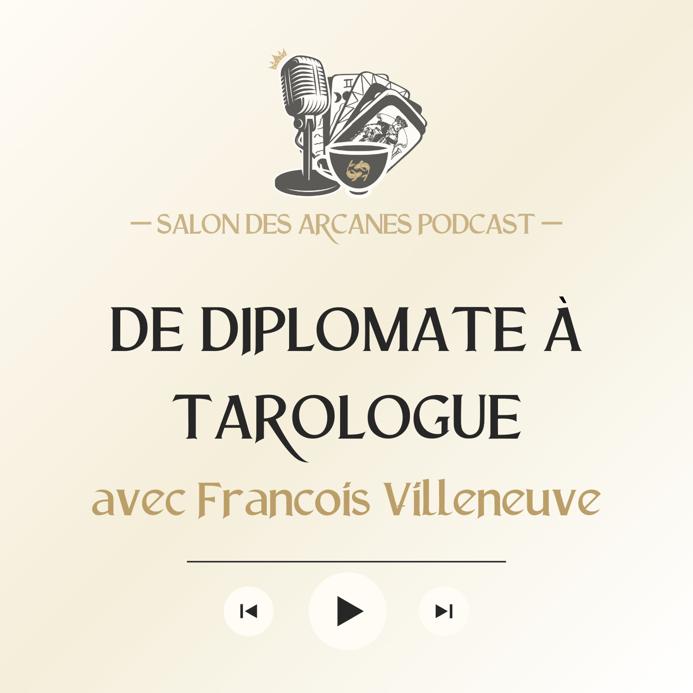 De Diplomate à Tarologue - avec François Villeneuve