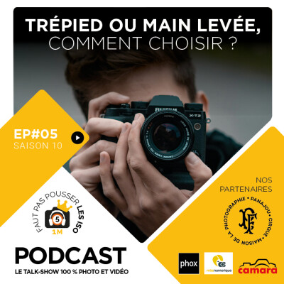 S1005 - MASTERCLASS : TRÉPIED OU MAIN LEVÉE, COMMENT CHOISIR ? cover