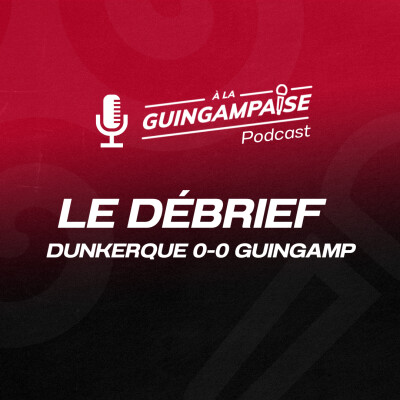 Débrief : Dunkerque - Guingamp (L2-J22) cover