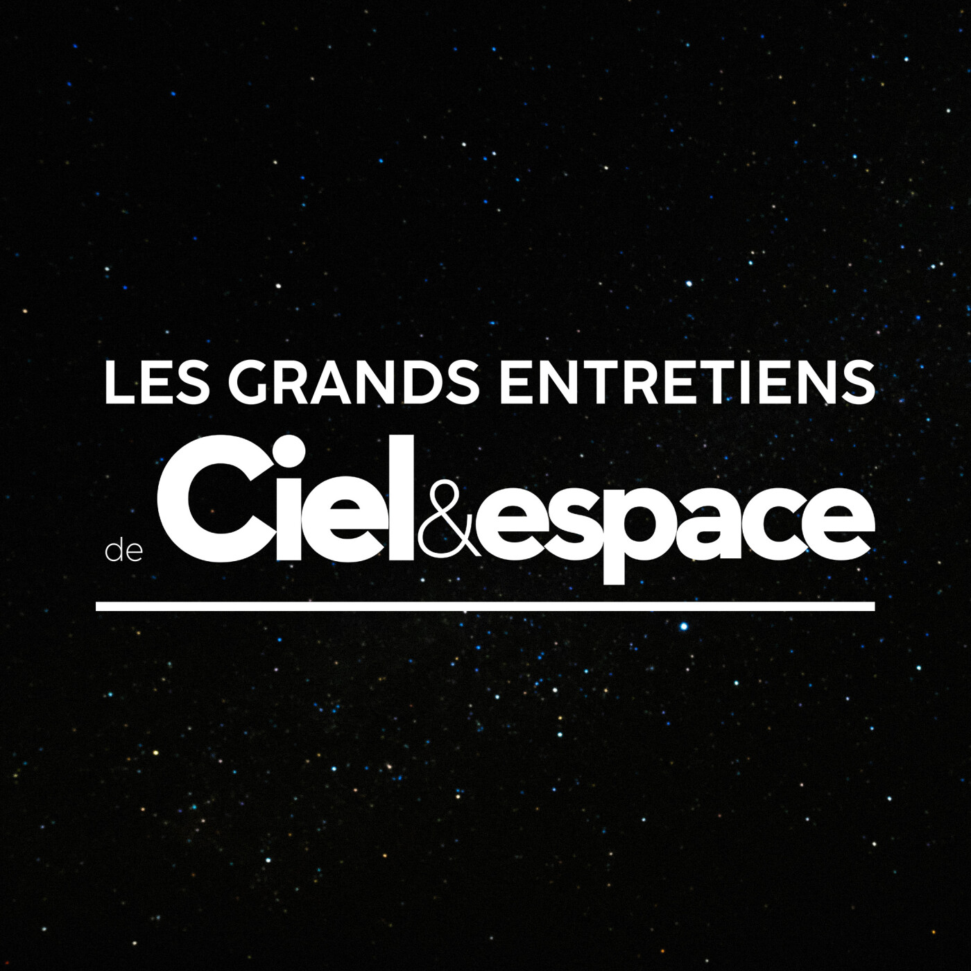 Les grands entretiens de Ciel & Espace
