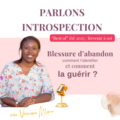 Blessure d’abandon : comment l’identifier et commencer à la guérir [Best of estival 2025 |  Les freins] Parlons introspection cover