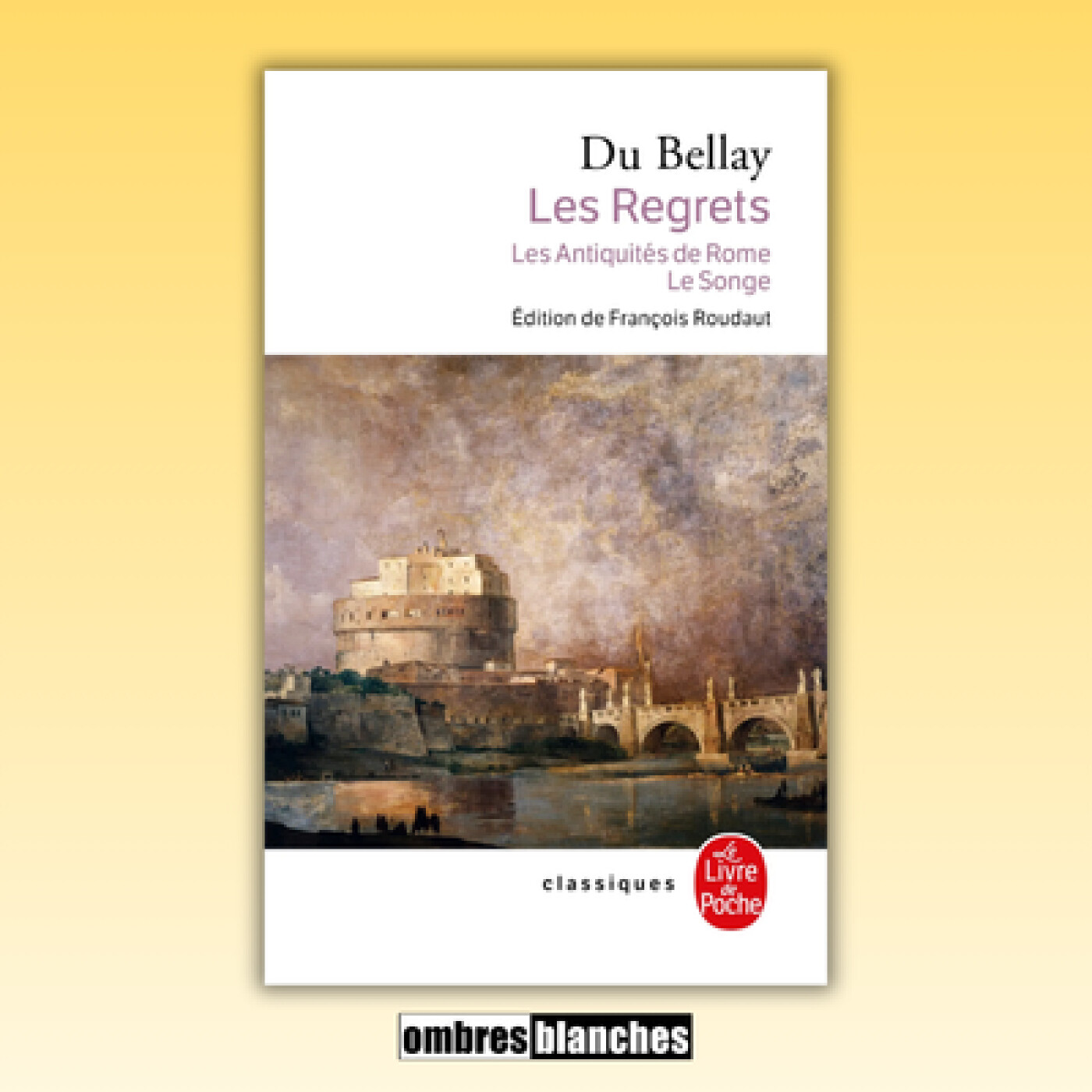 Classiques au détail → Du Bellay, Les Regrets, Sonnet LIX