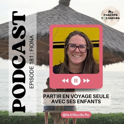 #181 - Partir en voyage seule avec ses enfants - Les conseils de Fiona cover