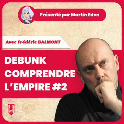 Debunk de comprendre l'empire #2 : dieu et la banque (avec Frédéric Balmont) cover
