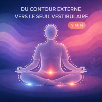 Scan corporel thérapeutique 9/12 : du contour externe vers le seuil vestibulaire cover