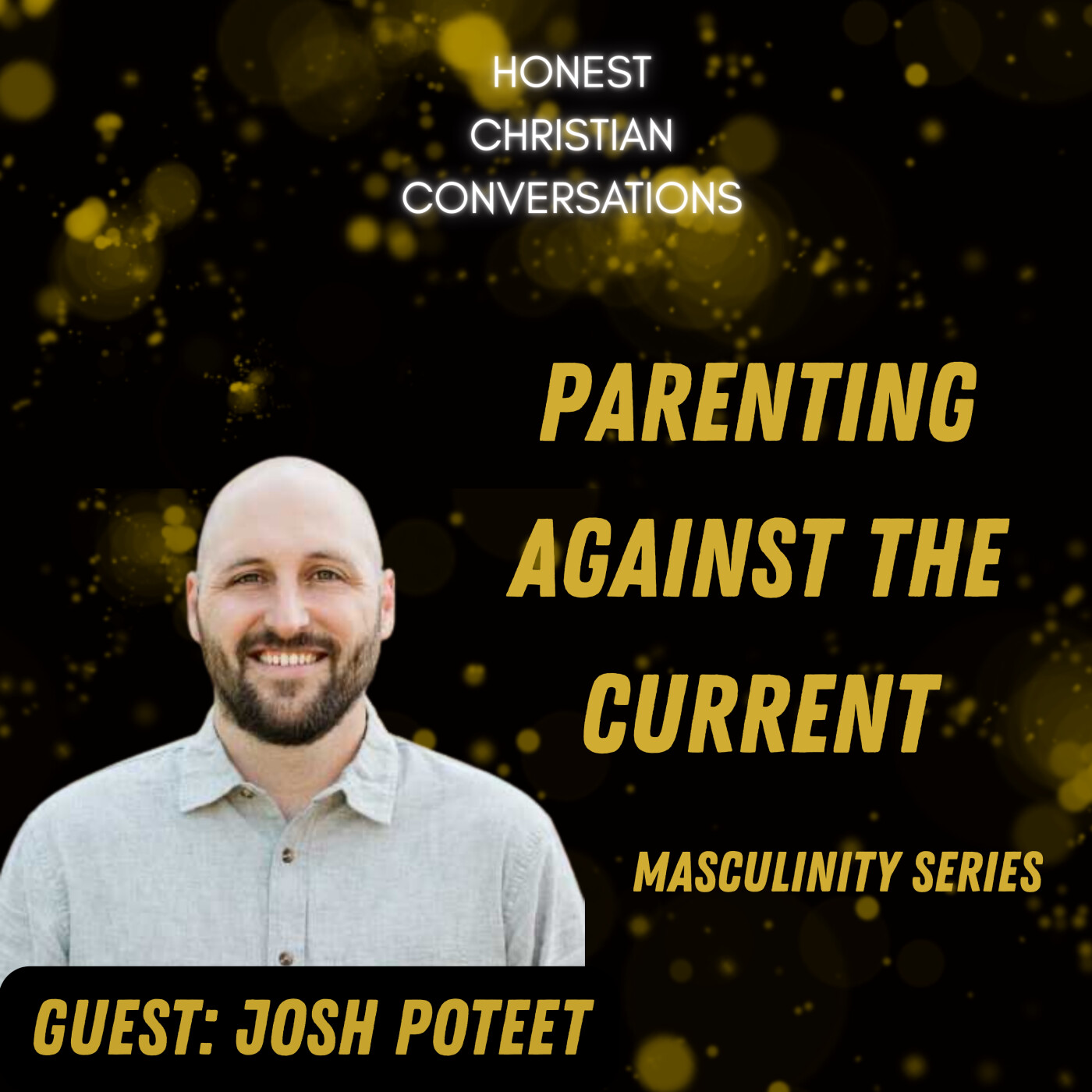 Parenting Against the Current: How to Raise Faithful Children in Today’s Culture (Masculinity Series)