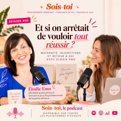 EP60 : Et si on arrêtait de vouloir tout réussir ? — Maternité, injonctions et retour à soi avec Élodie Emo cover