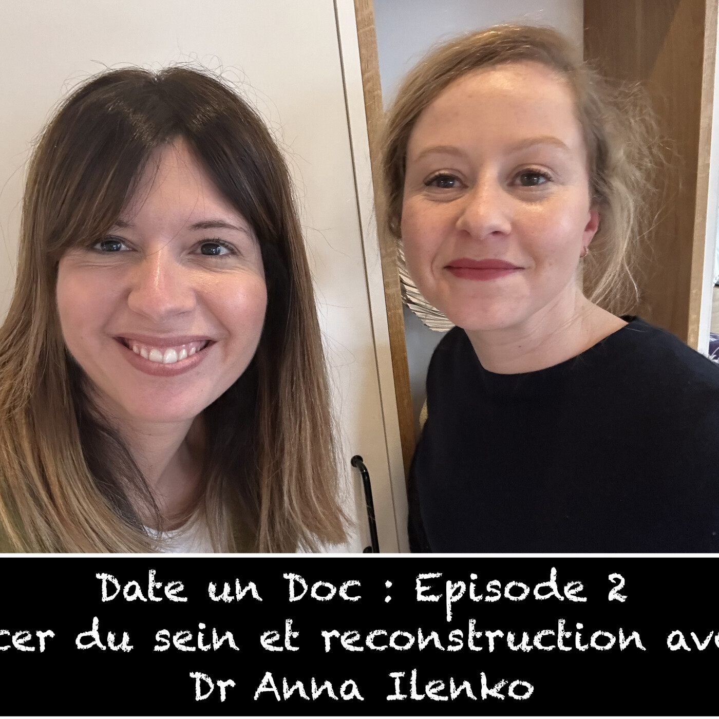 Date un Doc: Episode 2: Cancer du sein : tout sur la reconstruction avec le Dr Anna Ilenko