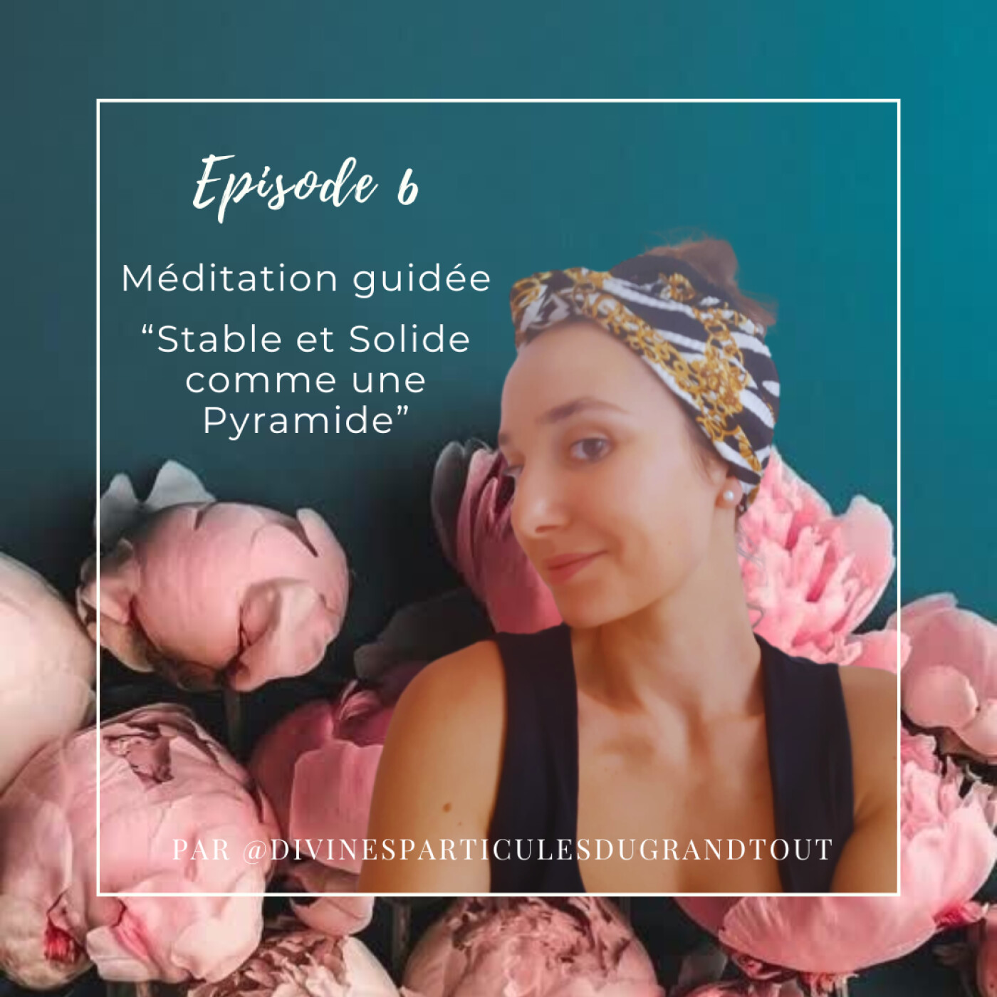 Episode 6 - Méditation guidée : "Stable et Solide comme une Pyramide" episode artwork