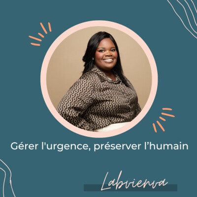 Gérer l’urgence, préserver l’humain – Pépite avec Labienva Malamou cover
