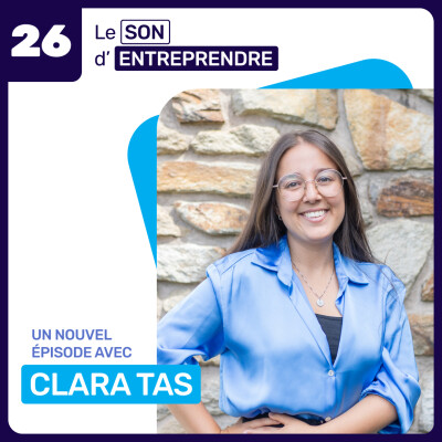 Le Son d’Entreprendre – Episode 26 – Rencontre avec Clara Tas, autoentrepreneure & fondatrice de Icare Events cover