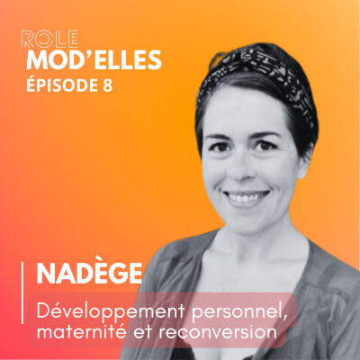 Développement personnel, maternité et reconversion : l'histoire de Nadège, maman engagée cover