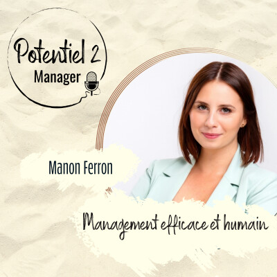 ITW Manon Ferron  ~ Quelles sont les clés d'un management efficace et humain ? | E02 cover