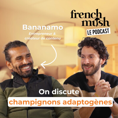 On discute champignons adaptogènes avec BANANAMO ! cover