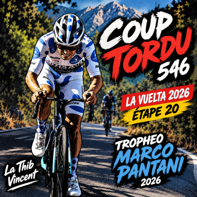 COUP TORDU 546 : VUELTA 2026 ETAPE 20 + MEMORIAL MARCO PANTANI 2026 cover