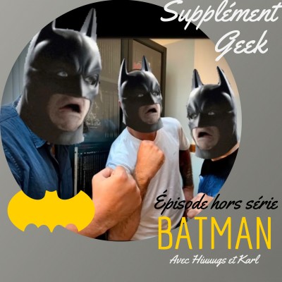 Épisode spécial BATMAN, avec Hiuuugs et Karl cover