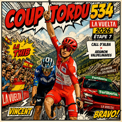 COUP TORDU 534: VUELTA 2026 ETAPE 7, VAL D'ALBA - ARAMON VALDELINARES cover