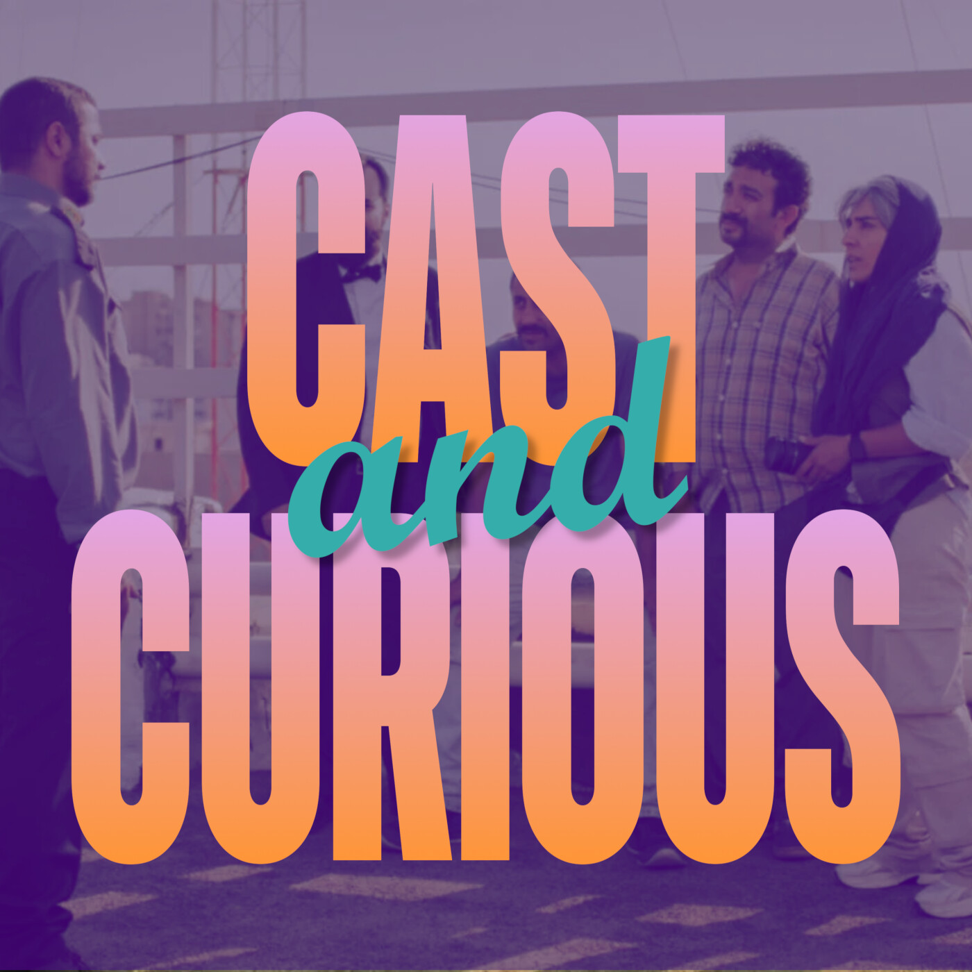 Cast and Curious