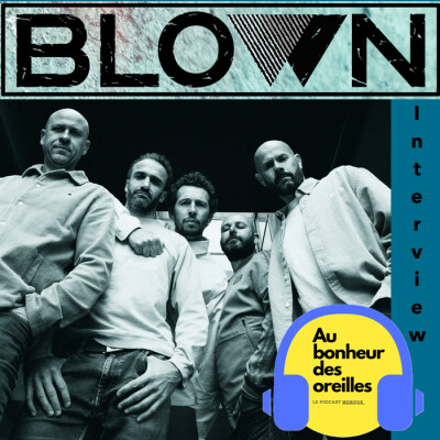 #32 Au Bonheur Des Oreilles – Blown, l’énergie groovy métal de Brest cover