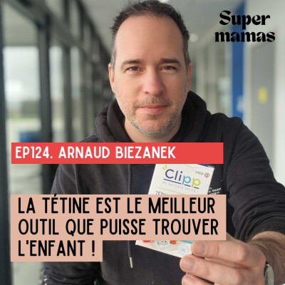 [EXTRAIT] Arnaud Biezanek : "La tétine est le meilleur outil que puisse trouver l'enfant" cover