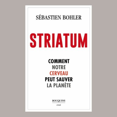 Sébastien Bohler - Striatum : comment notre cerveau peut sauver la planète cover