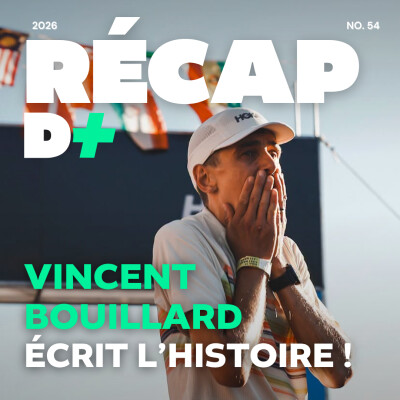 RÉCAP D+ #54 avec VINCENT BOUILLARD, MARIANNE HOGAN, THOMAS CARDIN, LOUISON COIFFET et CANDICE FERTIN cover
