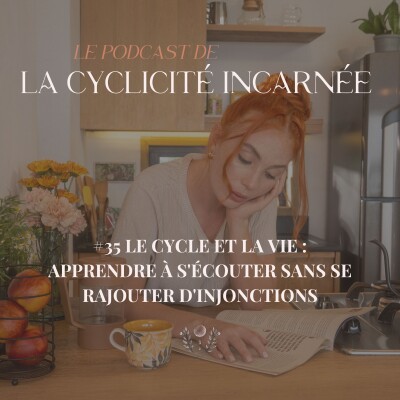 #35 Le cycle et la vie : apprendre à s’écouter sans se rajouter d’injonctions cover