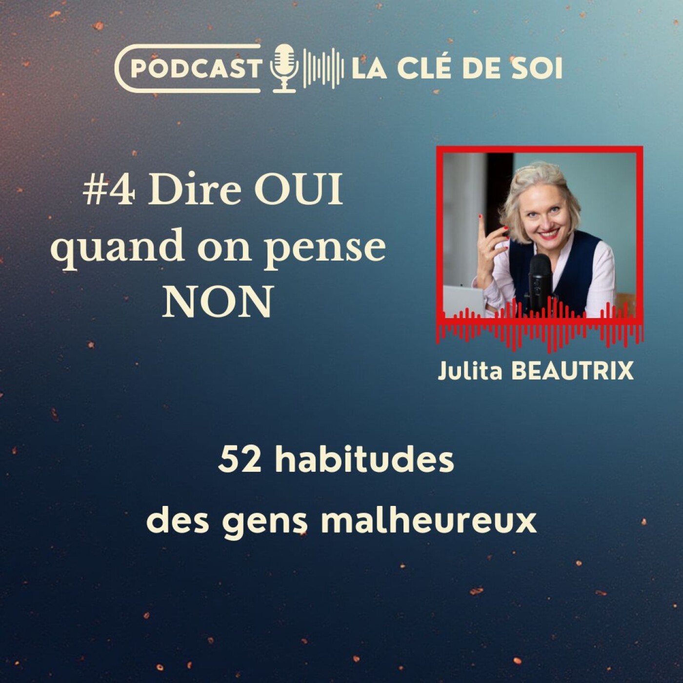 Dire oui quand on pense non #4/52 habitudes des gens malheureux episode artwork