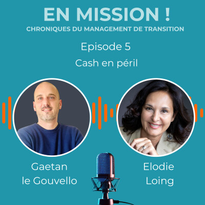 En Mission ! – Cash en alerte : remettre l’Order to Cash sous contrôle | avec Gaëtan Le Gouvello | animé par Élodie Loing cover