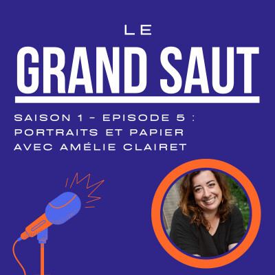 Saison 1 - Episode 5 avec Amélie Clairet : Portraits et Papier cover