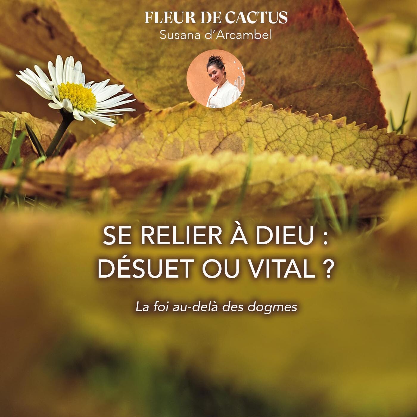 #111 Se relier à Dieu : désuet ou vital ?